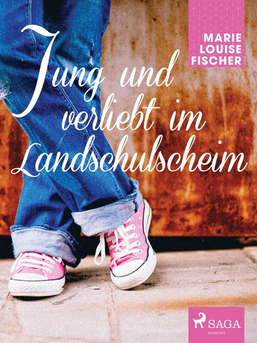 Title details for Jung und verliebt im Landschulscheim by Marie Louise Fischer - Available